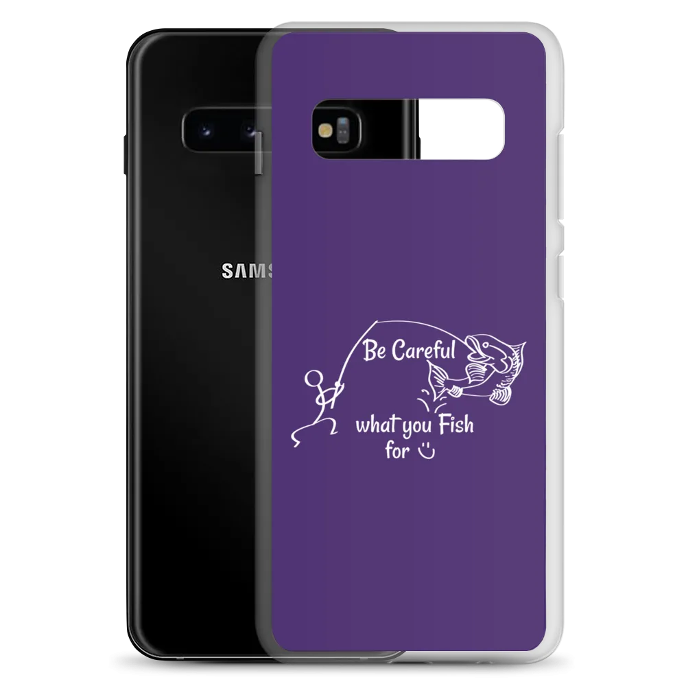 Be Careful what you Fish for, Samsung Purple Case, Galaxy S7, S10, S10e, S10 