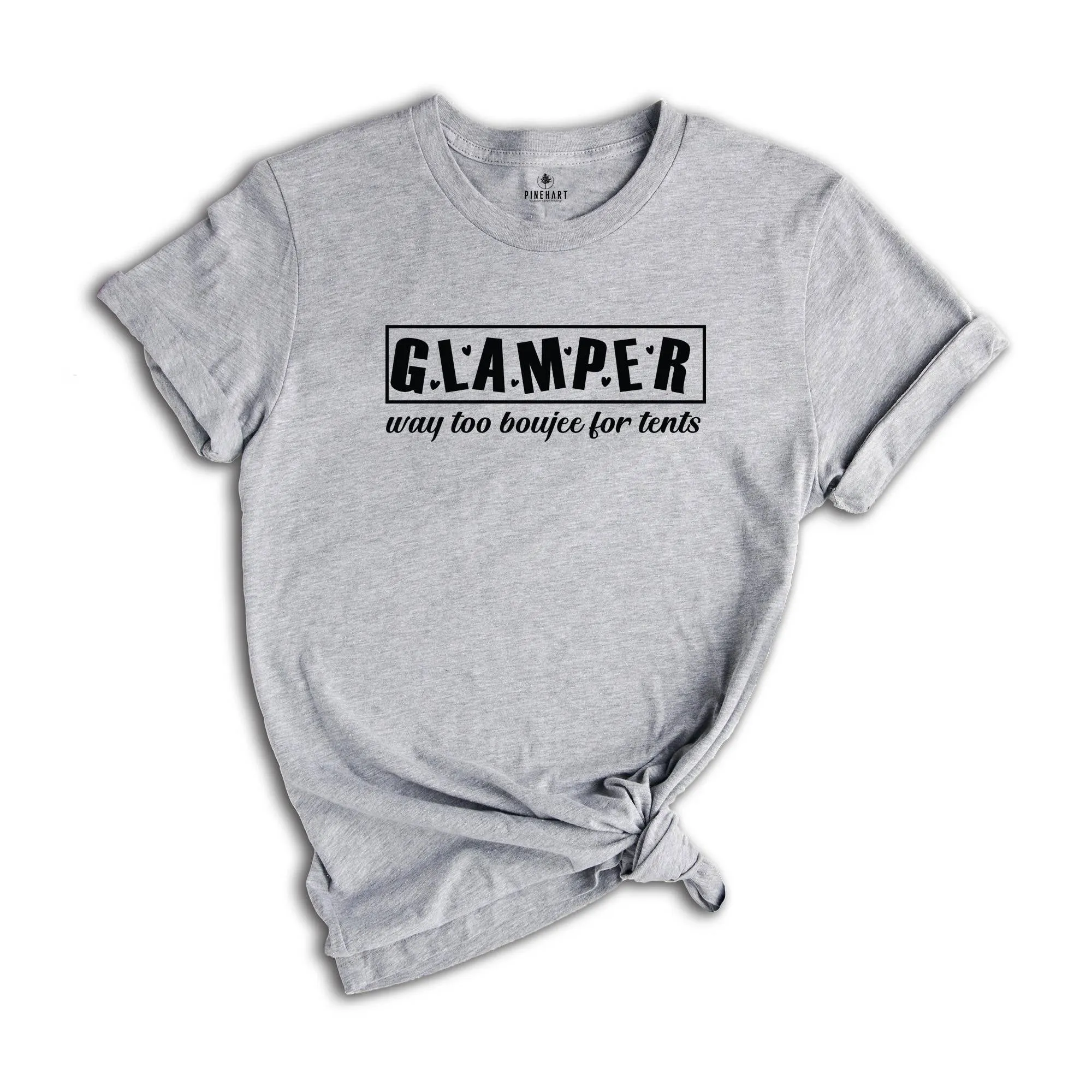 Glamper Way Too Boujee For Tents, Camping Shirt, Glamping Shirt, Glamper Wife Mom Gift, Hiking Shirt, Nature Lover Shirt, RV Camping