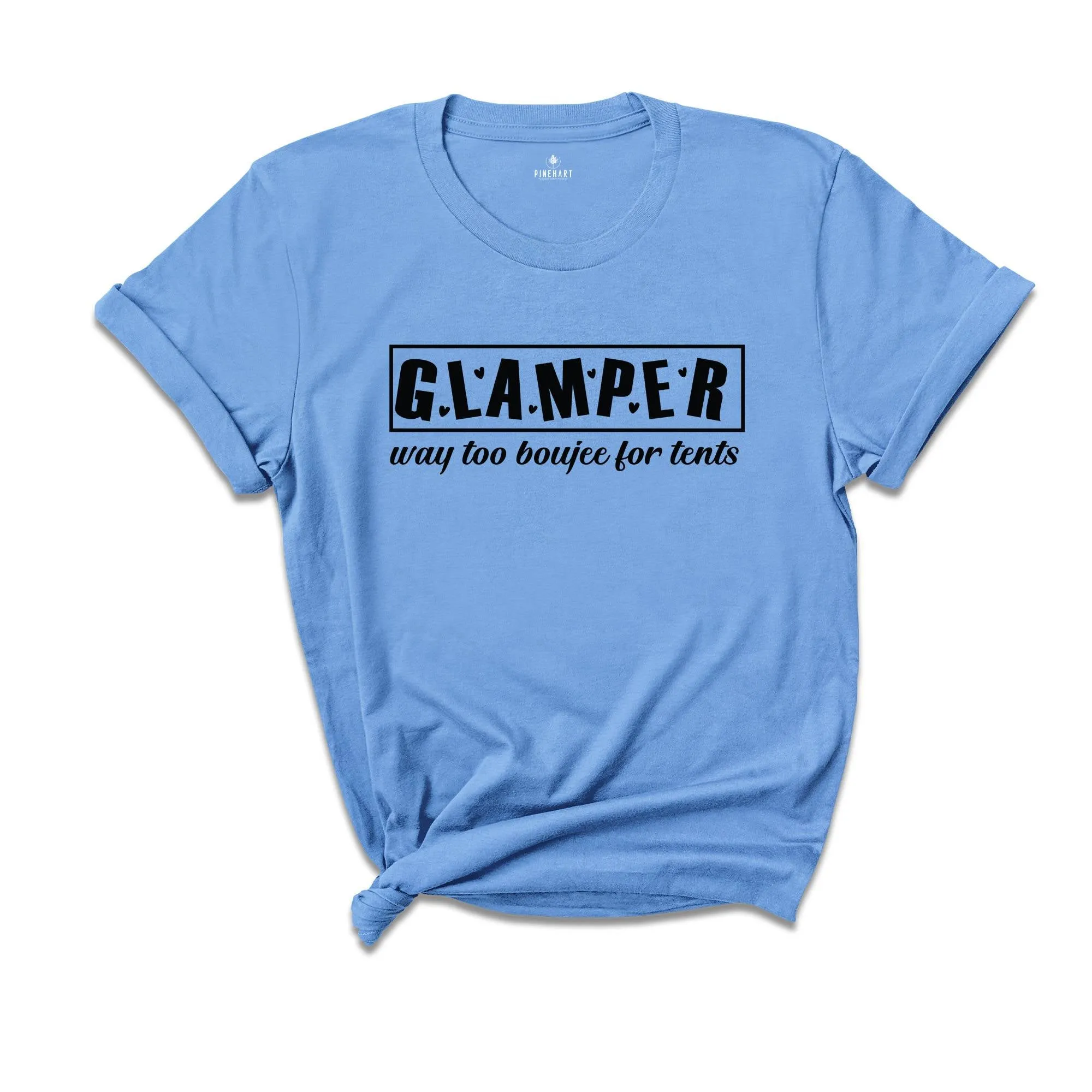 Glamper Way Too Boujee For Tents, Camping Shirt, Glamping Shirt, Glamper Wife Mom Gift, Hiking Shirt, Nature Lover Shirt, RV Camping