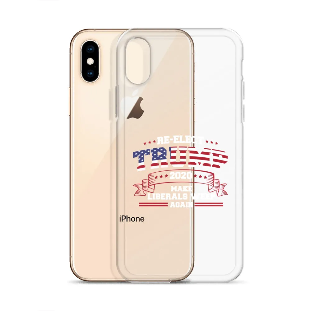 Re-Elect Trump 2020 Make Liberals Weep Again iPhone Case