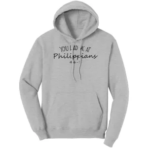 You Had Me At Philippians 4:6-7 Hoodie Part 1