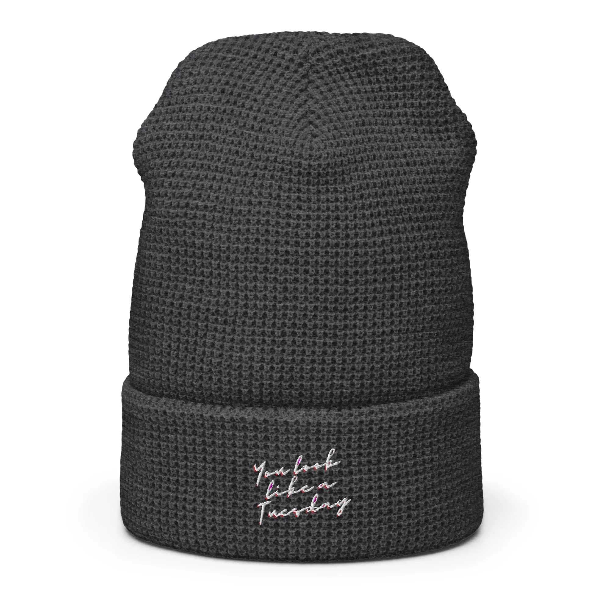 'You Look Like A Tuesday' Waffle Beanie